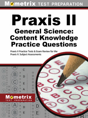 cover image of Praxis II General Science: Content Knowledge Practice Questions